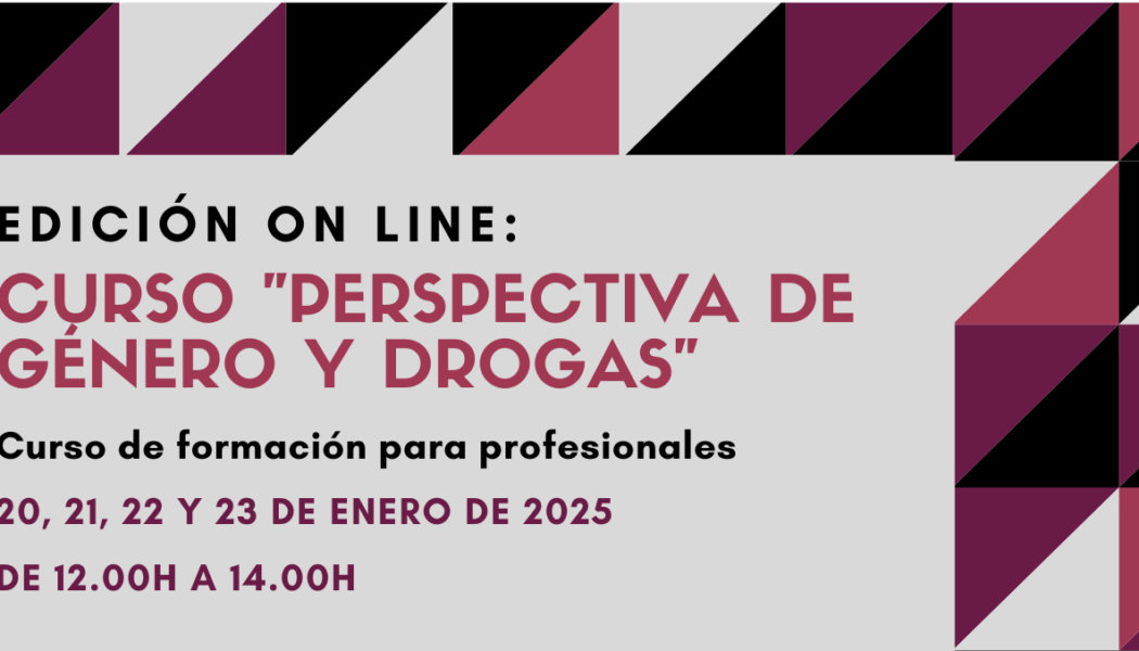 Nueva edición del Curso “Perspectiva de género y drogas» // On line