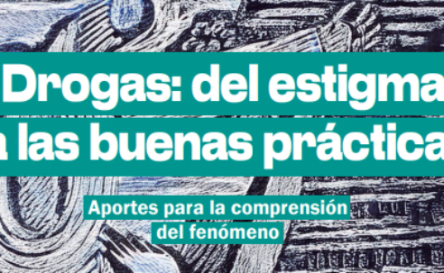 Participamos en el libro «Drogas: del estigma a las buenas prácticas. Aportes para la comprensión del fenómeno»