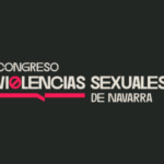 Congreso "Intervención, reparación y estrategias feministas ante las violencias sexuales" de Navarra // Pamplona