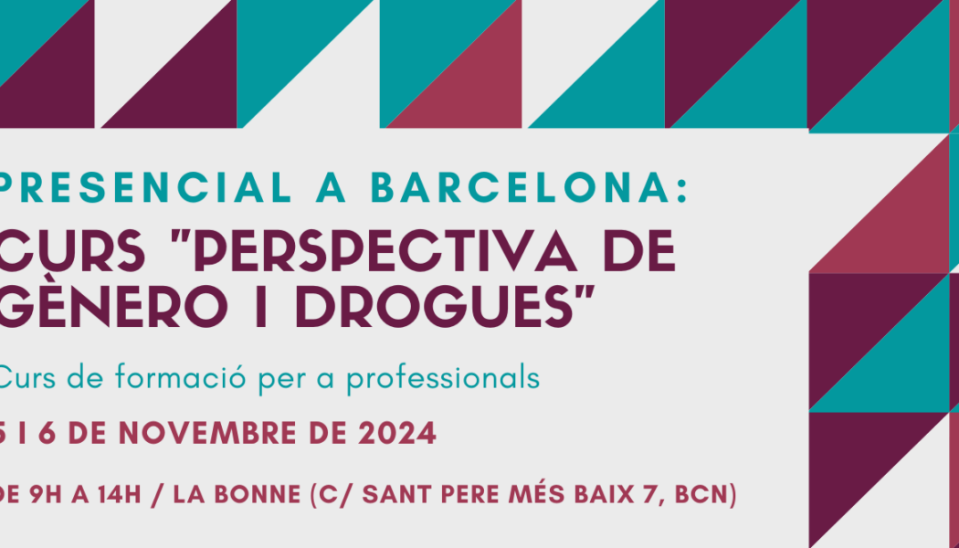 Nova edició del Curs “Perspectiva de gènere i drogues” – Barcelona, 5 i 6 de novembre