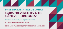 Nova edició del Curs “Perspectiva de gènere i drogues” – Barcelona, 5 i 6 de novembre