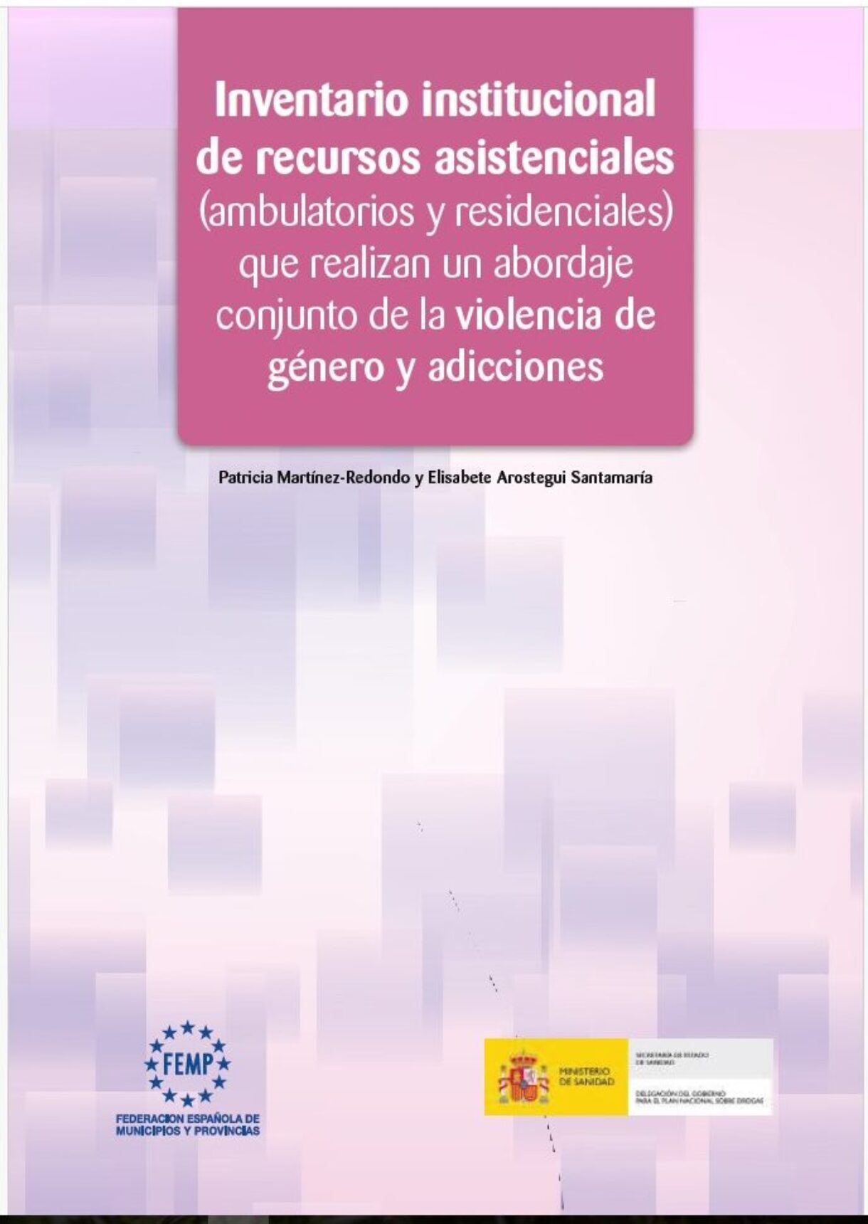 Inventario institucional de recursos asistenciales (ambulatorios y residenciales) que realizan un abordaje conjunto de la violencia de género y adicciones