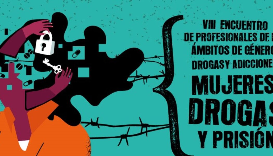 VIII Encuentro de profesionales de género, drogas y adicciones: “MUJERES, DROGAS Y PRISIÓN” – Valencia, 2 de junio