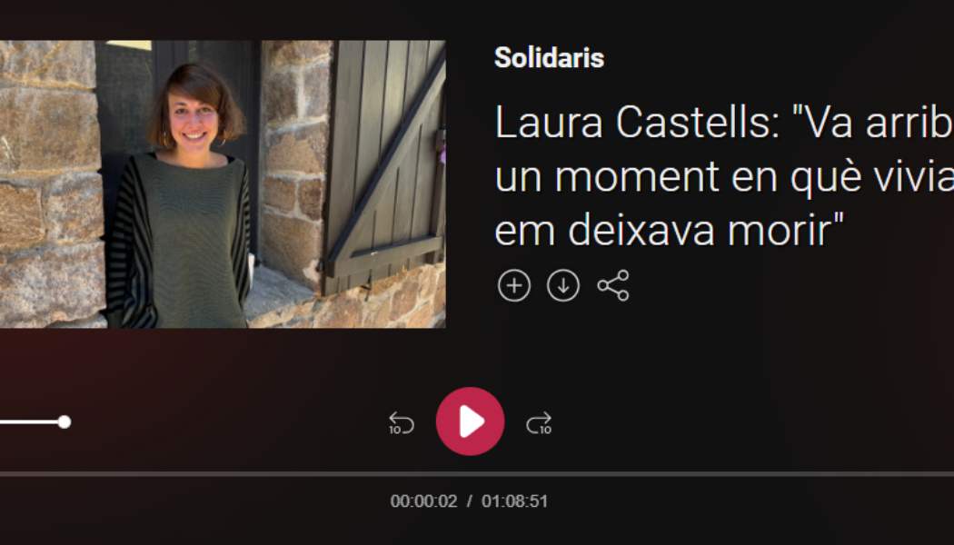 «Va arribar un moment en què vivia o em deixava morir»: conversa a ‘Solidaris’ (Catalunya Ràdio)